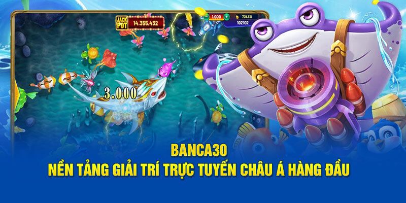 Giới thiệu những tựa game ăn khách nhất tại Banca30