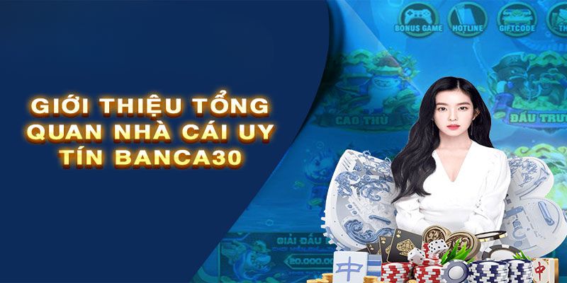 Giới thiệu về những sản phẩm cá cược tại nhà cái Banca30